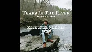 Blink After Midnight x Maddox Batson - Tears In The River (cover) #maddoxbatson #cover #coversong 