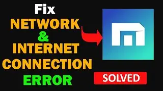 Fix Maxthon Browser App Network & No Internet Connection Error Problem in Android Smartphone