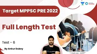 Full Length Test | Target MPPSC PRE 2022 | Test-6 | Ankur Dubey