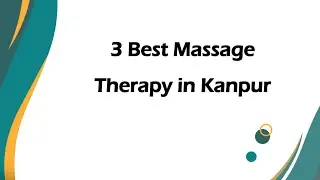 3 Best Massage therapy in Kanpur, Uttar Pradesh 2025 | Massage therapy