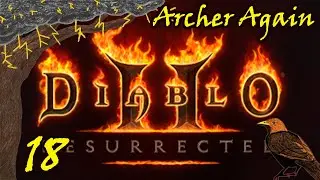 Diablo II: Resurrected | 🏹🏹 Archer Again 18 - The sands of HELL begin! 🏹🏹