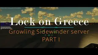 Lock on Greece on Growling Sidewinder server Part I