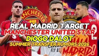 Real Madrid Target Manchester United Star Diogo Dalot | Summer Transfer Rumors 2026