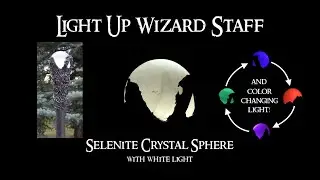 Light Up Crystal Selenite Sphere Wizard Staff with RGB 12/10/25