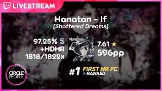 osu! | FlyingTuna | Hanatan - If [Shattered Dreams] HDHR 97.25% FC #1 596pp | 1st HR FC | Livestream