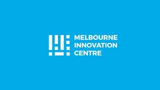 Australia's Leading Incubation and Acceleration Program - Melbourne Innovation Centre