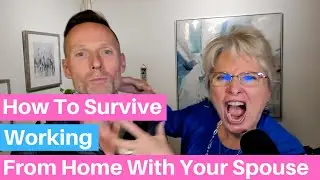 How to Survive Working from Home with Your Spouse or Partner