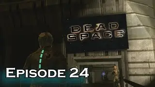 Let's Play Dead Space | Episode 24: Orphan of Kos ganged me!