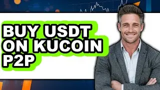 How to Buy USDT on KuCoin P2P (Easy Method)