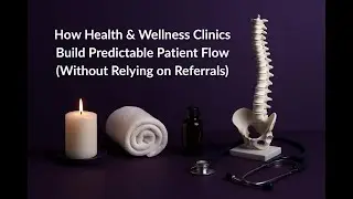How Health & Wellness Clinics Build Predictable Patient Flow (Without Relying on Referrals)