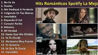 Hits Rom&aacute;nticos Spotify   La Mejor Musica Romantica Spotify Las Mas Bellas Canciones de Amor Sp