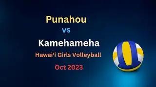 Hawai'i Girls Volleyball, Kamehameha vs Punahou, Oct 2023