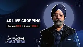 4K Live Cropping in Lumix S5II and S5IIX | Lumix Lessons with Jassi Oberoi, Founder, @XploringLight