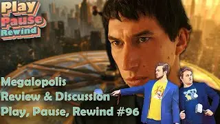 Megalopolis Review and Discussion: Play, Pause, Rewind #96
