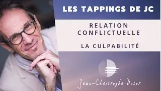 Tapping EFT -  Relation Conflictuelle & Culpabilité