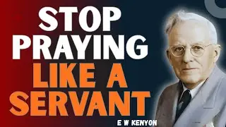 E. W. Kenyon Reveals the TRAGEDY of Christianity: God Misunderstood as JUDGE Not FATHER