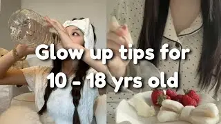 Glow up tips for 10 - 18 year old girls🌼| Simple and easy tips