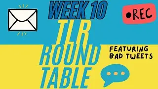 TLR Roundtable: Week 10 - 