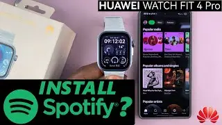 Can You Install Spotify On Huawei Watch Fit 4 / Watch Fit 4 Pro?