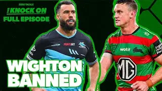 Is Wighton's suspension fair? | The Knock On NRL Podcast