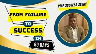 From Failure to Success in 90 Days I Melvin (Ghana) PMP Success Story