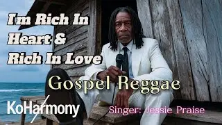 I&rsquo;m Rich in Heart and Rich in Love | A Positive Gospel Reggae Song About True Wealth | Ko Harmony