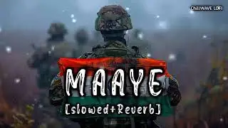 O Maaye Teri Mitti Bulaye Toh Lofi (Slowed + Reverb) | B Praak | 