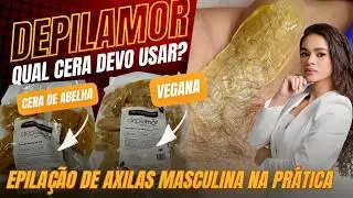 Qual Cera Usar? Comparativo Depilamor nas Axilas!