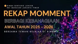 REKAP KOMPILASI BERBAGI KEBAHAGIAAN BARENG TEMAN BIMBA BINTANG JUNIOR KEL MAKASAR JAKTIM JAN 2025-26