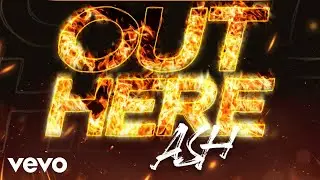 Ash Gawd - Out Here (Official Audio)