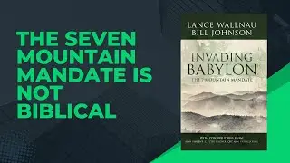 Debunking The Seven Mountain Mandate