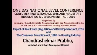 Real Estate R. & D. Act, 2016 & Consumer Protection Act, 1986 : Chandrashekhar Prabhu