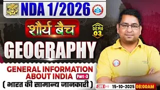 NDA 01 2026 Geography Classes | Shaurya Batch | General Information About India, NDA Geo Preparation