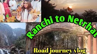 😱Ranchi to Netrhat by raod! full info toll road conditions.road journey vlog ranchi to Netrhat full 
