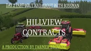 Following The Crew Of Hillview Contracts Out And About With Bossman Day2 Part 2 Farming Simulator 17