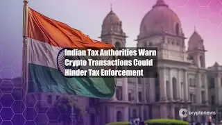Indian Tax Authorities Warn Crypto Transactions Could Hinder Tax