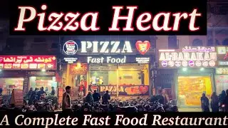 Pizza Heart | A Complete Fast Food Restaurant at Shad Bagh Lahore | Qasim Nisar