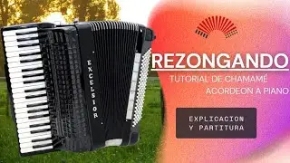 🎹 REZONGANDO - CHAMAMÉ - TUTORIAL PARA ACORDEON Y PARTITURA - TARRAGO ROS / G. VEGA