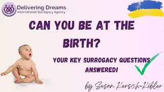 Surrogacy Birth: Can You Be There? Frequently Asked Questions Answered 👼