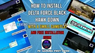 PX GAMING (How to install Delta Force Black Hawk Down With a small gameplay).
