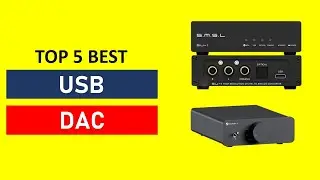 Top 5 Best USB DAC in 2025
