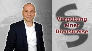 Dienstreise - Wie hoch muss die Verg&uuml;tung sein? | Fachanwalt f&uuml;r Arbeitsrecht Alexander Bredereck