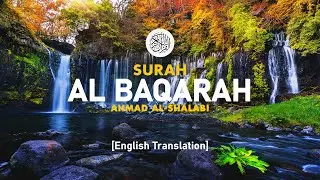 Surah Al Baqarah - Ahmad Al-Shalabi [ 002 ] I Beautiful Quran Recitation