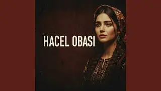 Hacel Obası (Arabesk Versiyon)