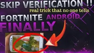 Finally able to play fortnite on android!!! skip verification(secret file knowone tells)