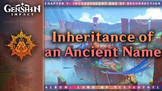 Inheritance of an Ancient Name &mdash; Archon Quests | Genshin Impact OST: Land of Tleyaoyotl