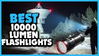 ✅5 Best 10000 Lumen Flashlights In 2025 Reviews