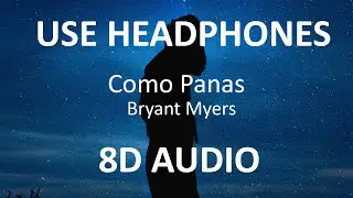 Bryant Myers - Como Panas ( 8D Audio / Subs ) 🎧