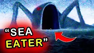 The BIGGEST Entity I&rsquo;ve Ever Covered&hellip; | The &ldquo;Sea Eater&rdquo; Explained