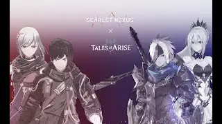 Scarlet Nexus  x Tales of Arise - Collaboration Update